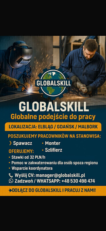 Elbląg GLOBALSKILL poszukuje pracowników! Oferujemy pracę na stanowiskach: spawacz, monter, szlifierz w lokalizacjach