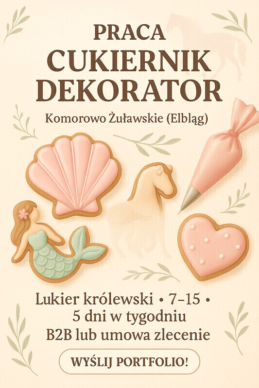 Elbląg 🍰 PRACA: CUKIERNIK / DEKORATOR WYROBÓW CUKIERNICZYCH
