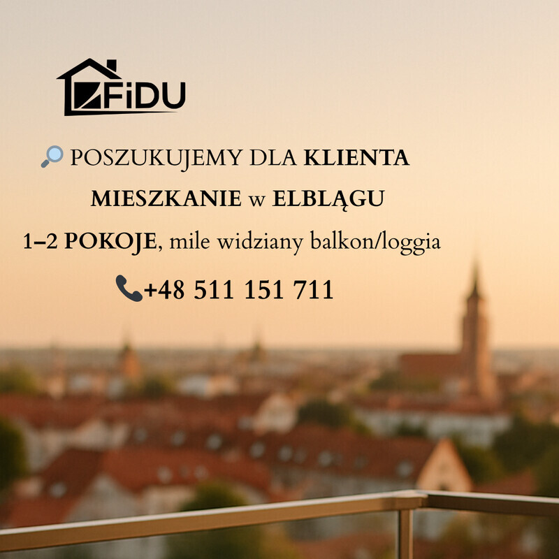 Elbląg 🔍 Poszukujemy większego mieszkania dla naszego klienta!🏡 Szukamy 3– 4 pokojowego