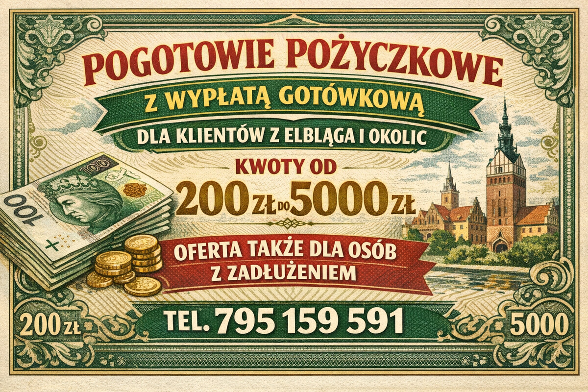 Elbląg POŻYCZKI GOTÓWKOWE KRÓTKOTERMINOWE!!! Potrzebujesz gotówki? Oferujemy pożyczki krótkoterminowe w kwotach od 200