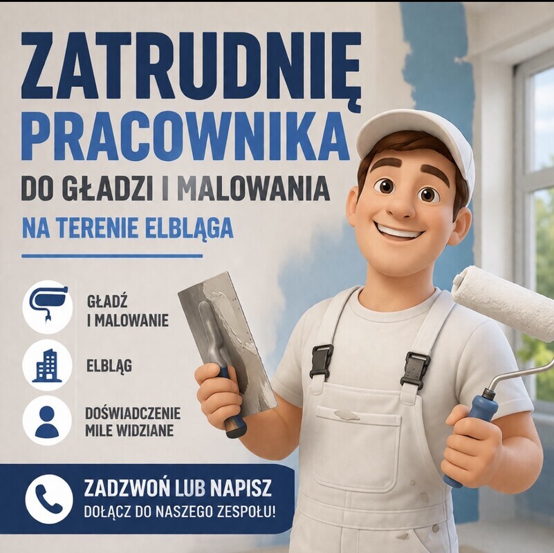 Elbląg ZATRUDNIĘ DO GŁADZI I MALOWANIA