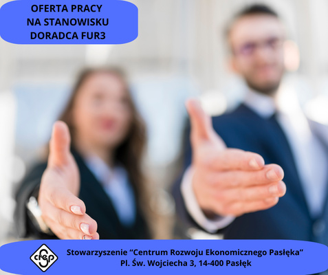 Elbląg Doradca FUR3Miejsce pracy: Stowarzyszenie „ Centrum Rozwoju Ekonomicznego Pasłęka biuro Pasłęk lub