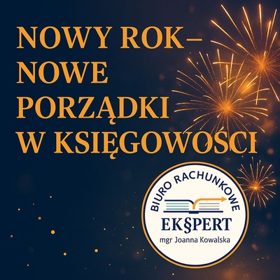 Elbląg Biuro Rachunkowe EKSpert – zaprasza do współpracy!Nowy Rok to idealny moment, aby zrobić porządki w