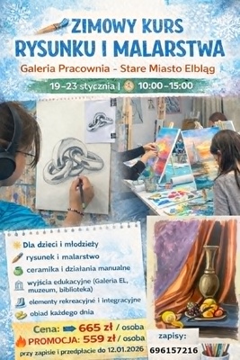 Elbląg 🎨 PÓŁKOLONIE ZIMOWE / ZIMOWY KURS RYSUNKU I MALARSTWAGaleria Pracownia &ndash; Stare Miasto