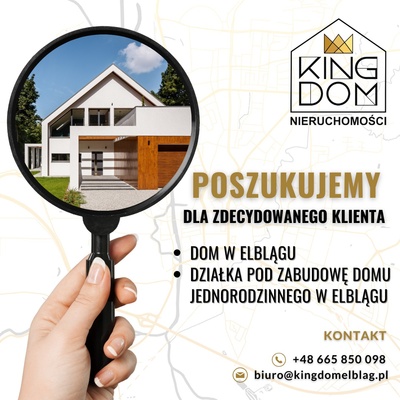 Elbląg 👑🏠&nbsp; KINGDOM&nbsp; 🏠👑NIERUCHOMOŚCI BLISKO CIEBIE&nbsp; POSZUKUJEMY DLA