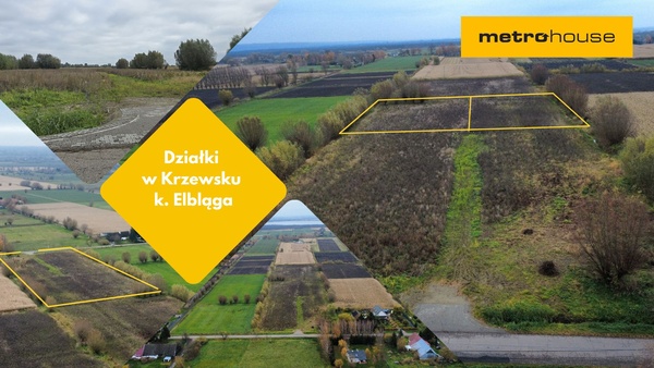 Elbląg 🌳 Krzewsk. Działki budowlane i rolne na sprzedaż.  🌼Oferta pośrednika Metrohouse