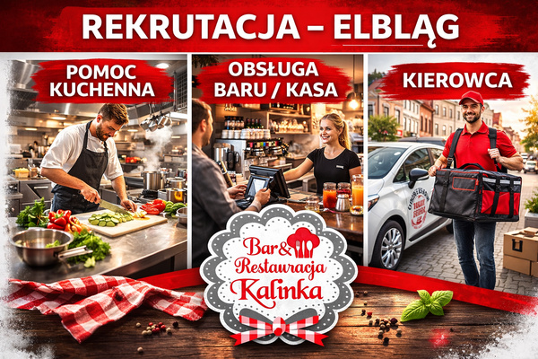 Elbląg REKRUTACJA &ndash; ELBLĄG | Bar & Restauracja Kalinka zatrudni: Pomoc kuchenną, Obsługę baru / kasę oraz