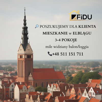 Elbląg 🔍 Poszukujemy większego mieszkania dla naszego klienta!🏡 Szukamy 3– 4 pokojowego