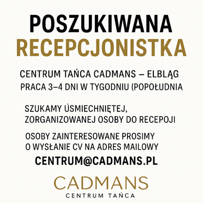 Elbląg Poszukiwana Recepcjonistka do Szkoły Tańca Cadmans  w ElbląguObsługa recepcjiProwadzenie